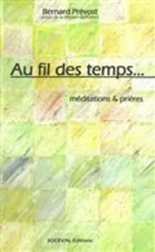 Au fil des temps : mditations et prires