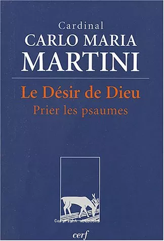 Le Dsir de Dieu: Prier les psaumes