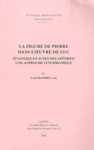 La Figure de Pierre dans l'oeuvre de Luc: (vangile et Actes des Aptres) Une approche synchronique