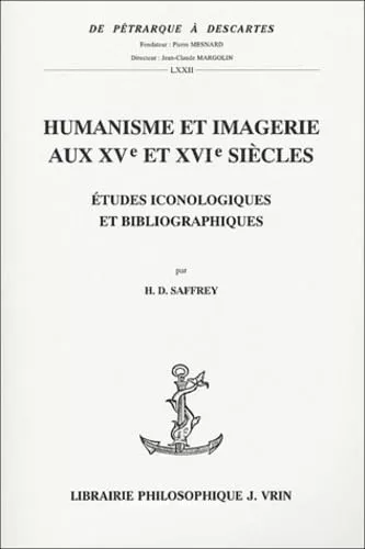 Humanisme et imagerie aux XV et XVI sicles: Etudes iconologiques et bibliographiques