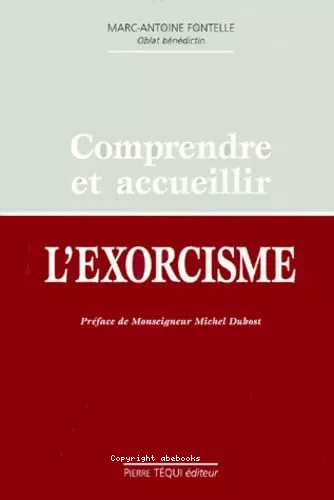 Comprendre et accueillir l'exorcisme