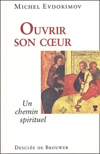 Ouvrir son coeur: chemin de spiritualit