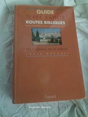 Guide de Terre Sainte, Routes bibliques: Les chemins de la Parole