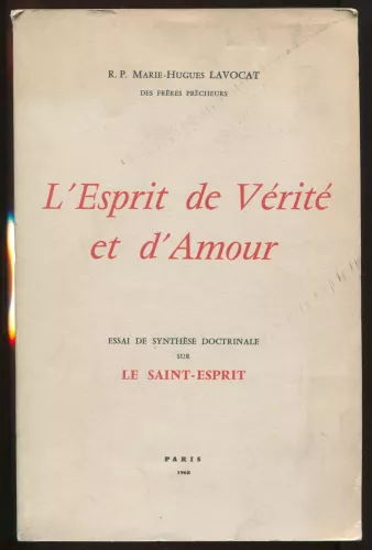 L'Esprit de vrit et d'amour: essai de synthse doctrinale sur le Saint-Esprit