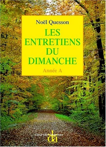 Les Entretiens du dimanche: Brves conversations sur l'vangile de chaque dimance Anne A