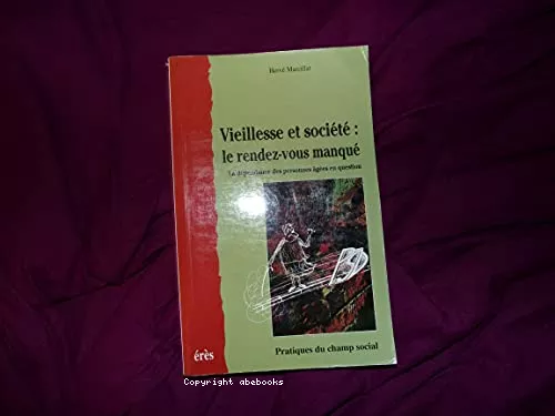 Vieillesse et socit: le rendez-vous manqu