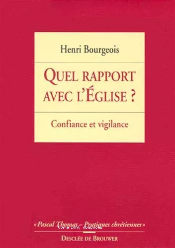 Quel rapport avec l'Eglise? : Confiance et vigilance