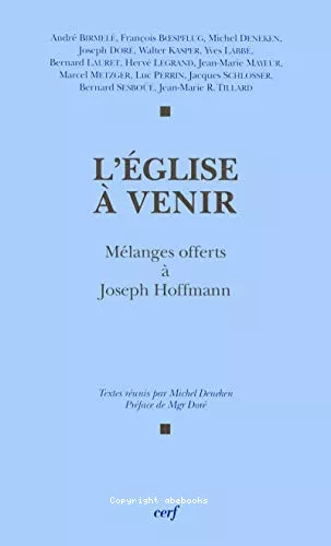 L'Eglise  venir : Mlanges offerts  Joseph Hoffmann