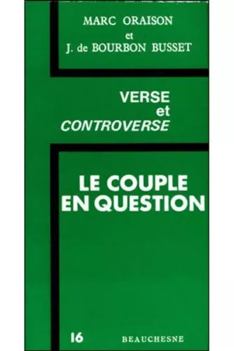 Le couple en question : dialogue entre Marc Oraison et J. de Bourbon Busset