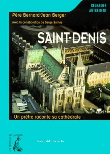 Saint-Denis : un prtre raconte sa cathdrale