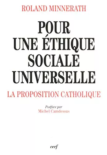 Pour une thique sociale universelle : La proposition catholique