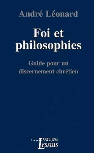 Foi et philosophies : guide pour un discernement chrtien