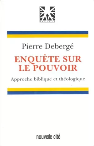 Enqute sur le pouvoir : approche biblique et thologique : 