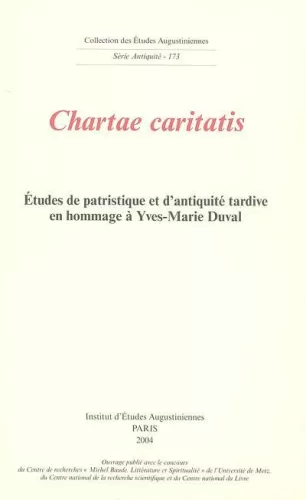 Chartae caritatis : Etudes de patristique et d'antiquit tardive en hommage  Yves-Marie Duval