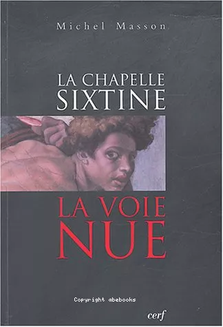 La Chapelle sixtine : la voie nue