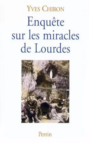 Enqute sur les miracles de Lourdes