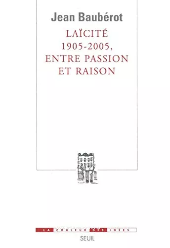 Lacit 1905-2005, entre passion et raison