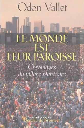 Le Monde est leur paroisse : Chroniques du village plantaire