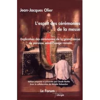 L'Esprit des crmonies de la messe : Explication des crmonies de la grand'messe de paroisse selon l'usage romain