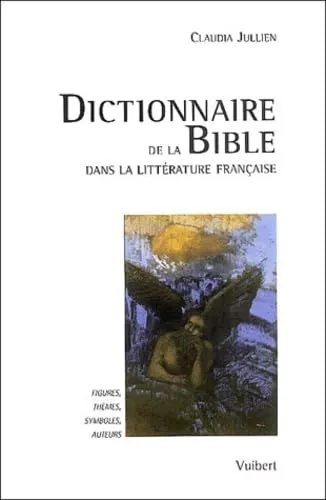 Dictionnaire de la Bible dans la littrature franaise