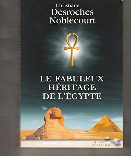 Le Fabuleux hritage de l'Egypte