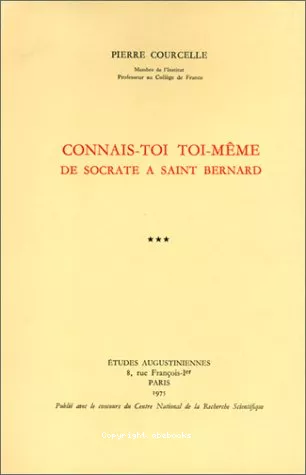 Connais-toi toi mme : De Socrate  saint Bernard. Tome 3