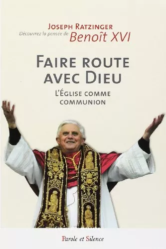 Faire route avec Dieu : l'Eglise comme communion