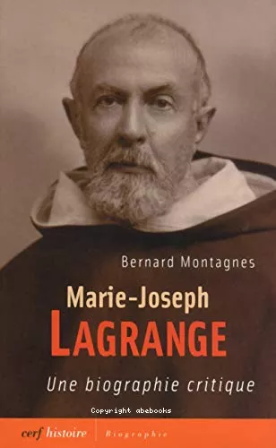 Marie-Joseph Lagrange : Une biographie critique