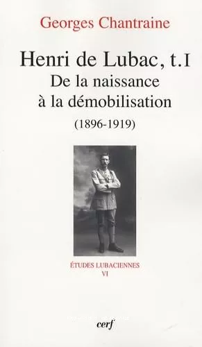 Henri de Lubac, Tome I : De la naissance  la dmobilisation (1896-1919)