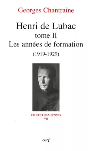 Henri de Lubac. Tome II. Les annes de formation (1919-1929)