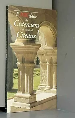 L'ABCdaire des Cisterciens et du monde de Cteaux