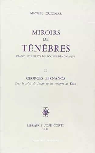 Miroirs de tnbres : Images et reflets du double dmoniaque III Georges Bernanos : Sous le soleil de Satan ou les tnbres de Dieu