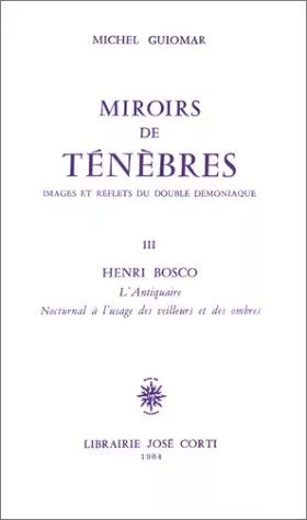 Miroirs de tnbres : Images et reflets du double dmoniaque III Henri Bosco : L'antiquaire. Nocturnal  l'usage des veilleurs et des ombres