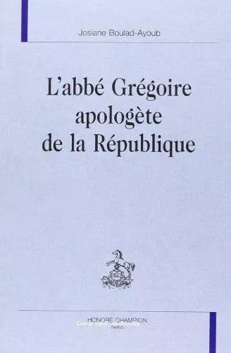 L'Abb Grgoire, apologte de la Rpublique