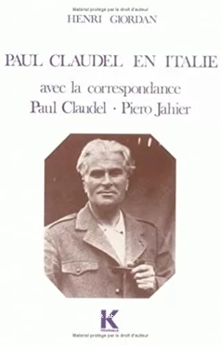 Paul Claudel en Italie : avec la correspondance Paul Claudel / Piero Jahier