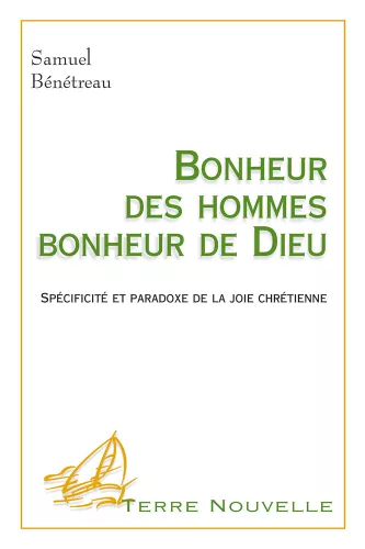 Bonheur des hommes, bonheur de Dieu. Spcificit et paradoxe de la joie chrtienne