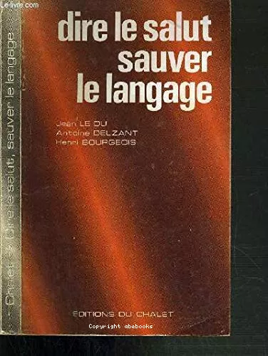 Dire le salut Sauver le langage