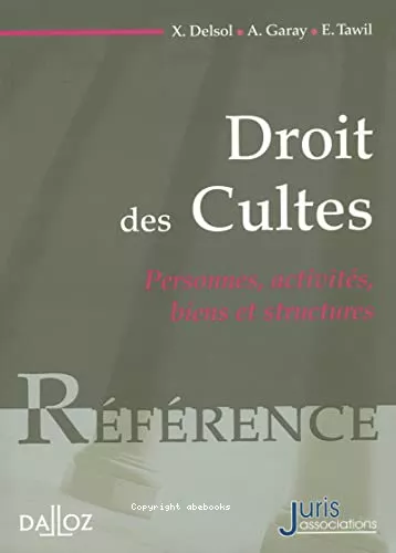 Droit des cultes : Personnes, activits, biens et structures