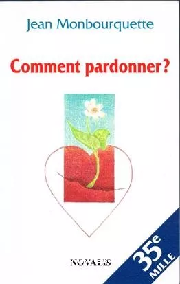 Comment pardonner ?