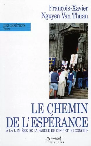 Le Chemin de l'esprance  la lumire de la Parole de Dieu et du Concile Vatican II