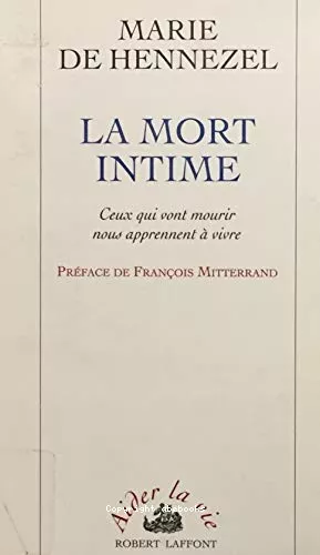 La Mort intime : Ceux qui vont mourir nous apprennent  vivre