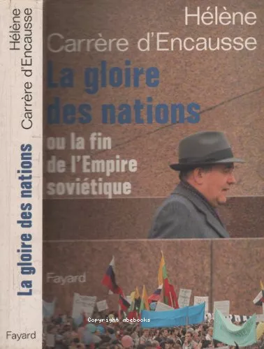 La Gloire des nations : ou la fin de l'empire sovitique