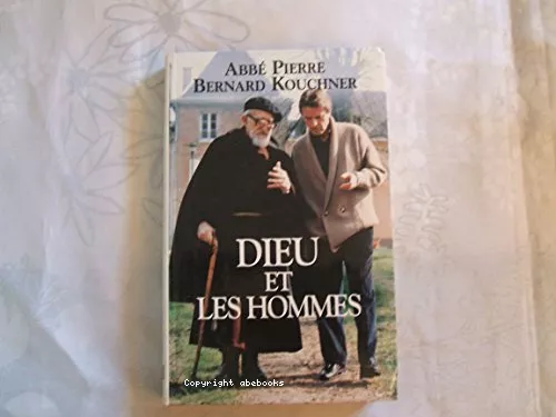 Dieu et les hommes : Dialogues et propos recueillis par Michel-Antoine Burnier