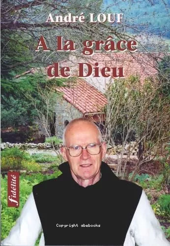 A la grce de Dieu : Entretiens avec Stphane Delberghe