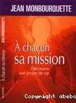 A Chacun sa mission : Dcouvrir son projet de vie