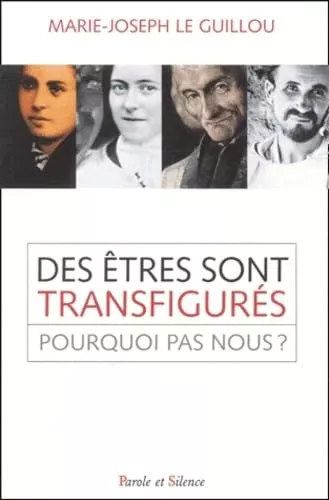 Des tres sont transfigurs... Pourquoi pas nous ?