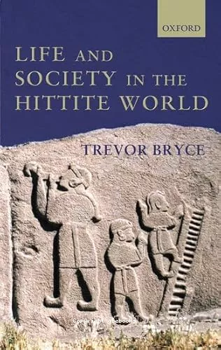 Life and society in the Hittite world