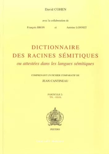 Dictionnaire des racines smitiques : ou attestes dans les langues smitiques comprenant un fichier comparatif de Jean Cantineau. Fascicule 2 : 'TN - GLGL