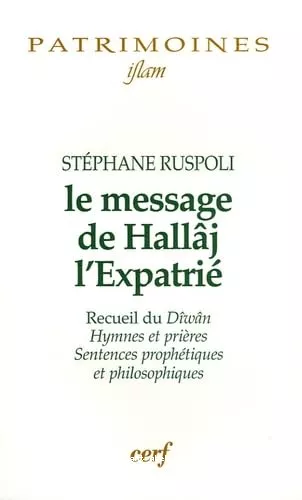 Le Message de Hallj l'expatri : Recueil du Dwn, hymnes et prires, sentences prophtiques et philosophiques