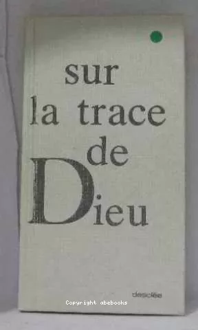 Sur la trace de Dieu